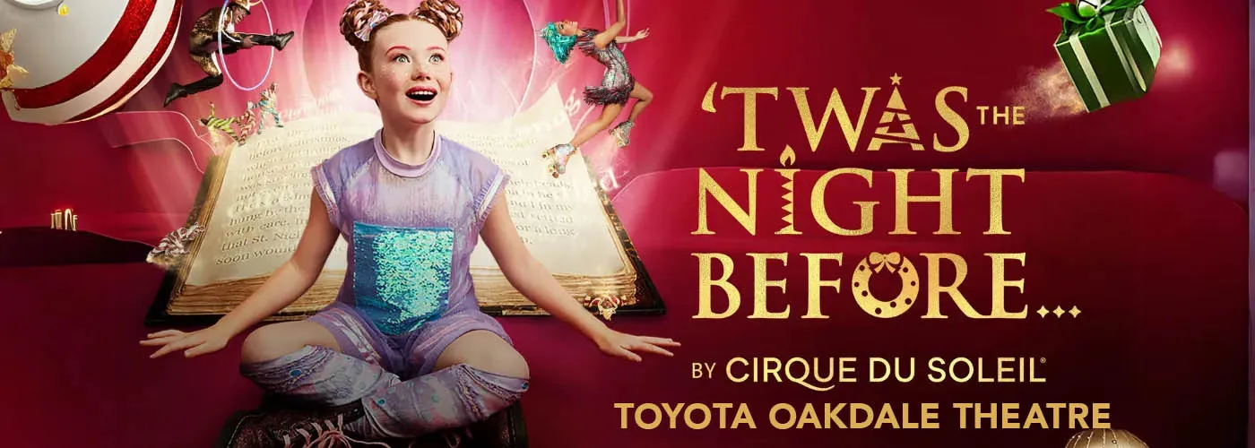 Cirque Du Soleil &#8211; Twas The Night Before at Toyota Oakdale Theatre